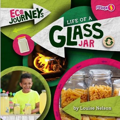 Life of a Glass Jar - Louise Nelson