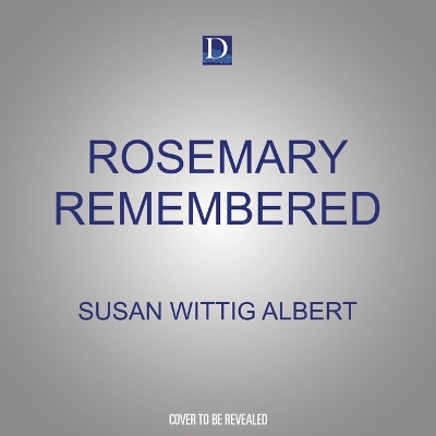 Rosemary Remembered - Susan Wittig Albert