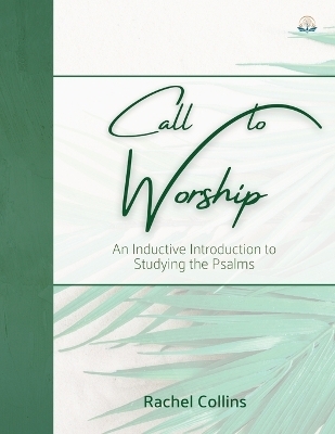 Call to Worship - Rachel M Collins