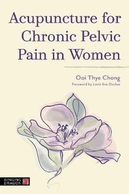 Acupuncture for Chronic Pelvic Pain in Women - Ooi Thye Chong