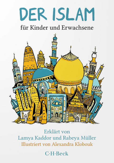 Der Islam - Lamya Kaddor, Rabeya Müller