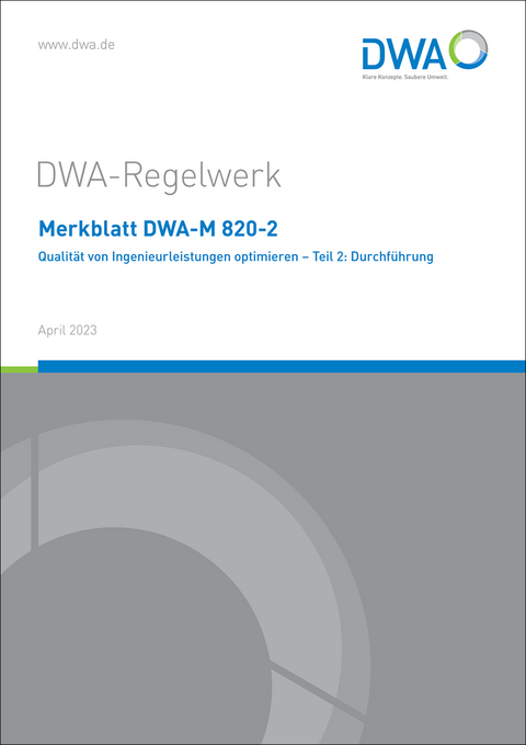 Merkblatt DWA-M 820-2 Qualität von Ingenieurleistungen optimieren - Teil 2: Durchführung