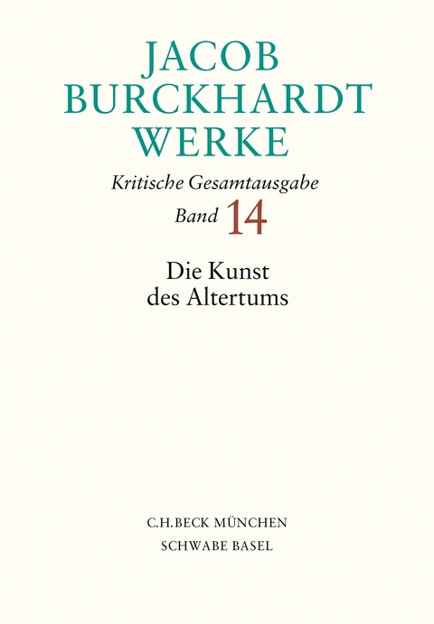 Jacob Burckhardt Werke Bd. 14: Die Kunst des Altertums - Jacob Burckhardt