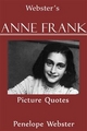 Webster's Anne Frank Picture Quotes - Penelope Webster