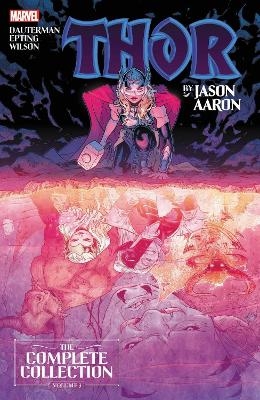 Thor By Jason Aaron: The Complete Collection Vol. 3 - Jason Aaron