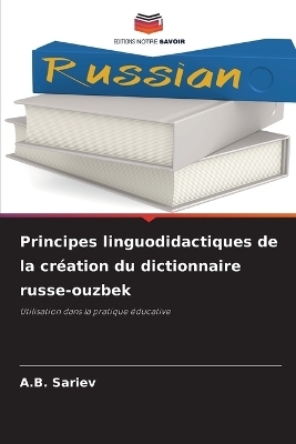 Principes linguodidactiques de la création du dictionnaire russe-ouzbek - A B Sariev