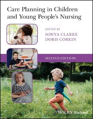 Care Planning in Children and Young People's Nursing - Sonya Clarke; Doris Corkin