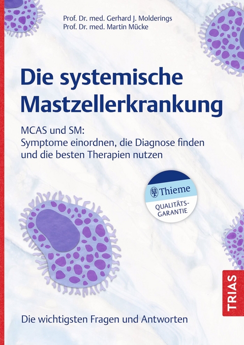 Die systemische Mastzellerkrankung - Gerhard J. Molderings, Martin Mücke