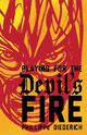 Playing for the Devil's Fire - Phillippe Diederich