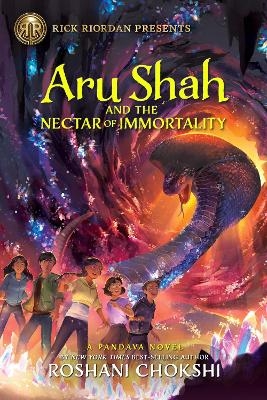 Rick Riordan Presents: Aru Shah and the Nectar of Immortality-A Pandava Novel Book 5 - Roshani Chokshi