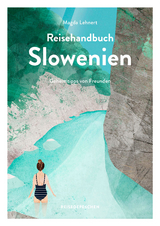 Reisehandbuch Slowenien - Magda Lehnert
