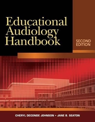 Educational Audiology Handbook - Cheryl Deconde Johnson, Jane Seaton