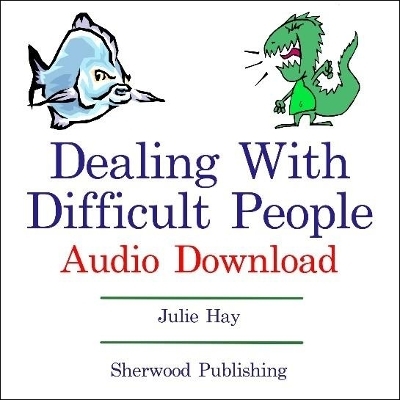 Dealing With Difficult People - Julie Hay