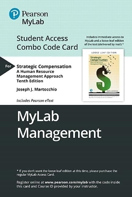 Mylab Management with Pearson Etext -- Combo Access Card -- For Strategic Compensation - Joseph Martocchio