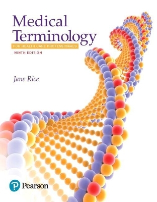 Medical Terminology for Health Care Professionals PLUS MyLab Medical Terminology with Pearson eText --Access Card Code Package - Jane Rice  RN  CMA