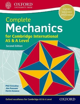 Complete Mechanics for Cambridge International AS & A Level - Phillip Crossley, Martin Burgess, Jim Fensom