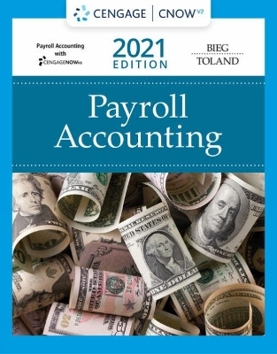 Bundle: Payroll Accounting 2021, 31st + CNOWv2, 1 term Printed Access Card - Bernard Bieg, Judith Toland