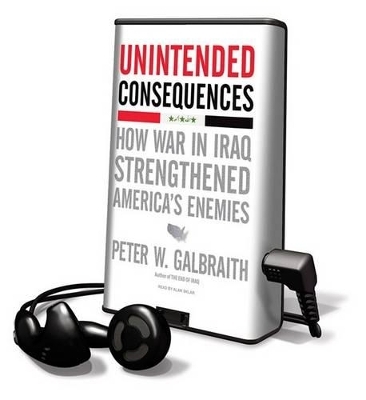 Unintended Consequences - Peter W Galbraith