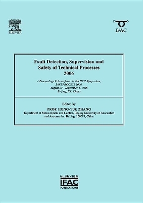 Fault Detection, Supervision and Safety of Technical Processes 2006 - 