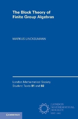 The Block Theory of Finite Group Algebras 2 Paperback Book Set - Markus Linckelmann