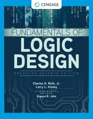 Fundamentals of Logic Design, Enhanced Edition - Jr. Roth  Charles, Eugene John, Larry Kinney