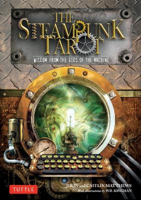 The Steampunk Tarot - John Matthews; Caitlin Matthews