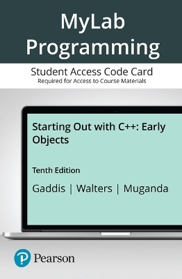 Mylab Programming with Pearson Etext -- Access Card -- For Starting Out with C++ - Tony Gaddis; Judy Walters