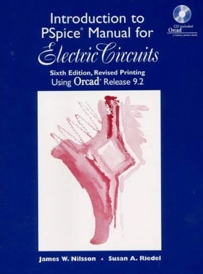 Introduction to PSpice for Electric Circuits, Revised - James W. Nilsson, Susan A. Riedel