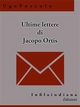 Ultime lettere di Jacopo Ortis - Ultime lettere di Jacopo Ortis