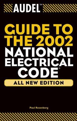 Audel(Tm) Guide to the 2002 National Electrical Co De(c): All New Edition - Jacob Rosenberg