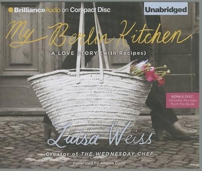 My Berlin Kitchen - Luisa Weiss