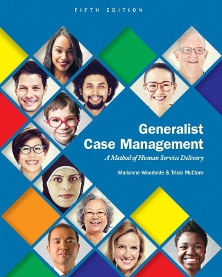 Bundle: Generalist Case Management, Loose-Leaf Version, 5th + Mindtap Counseling, 1 Term (6 Months) Printed Access Card - Marianne R Woodside, Tricia McClam