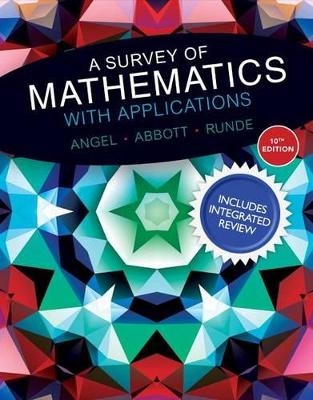 A Survey of Mathematics with Applications with Integrated Review and Worksheets Plus Mylab Math -- Access Card Package - Allen Angel, Christine Abbott, Dennis Runde