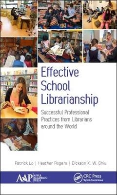 Effective School Librarianship - Patrick Lo, Heather Rogers, Dickson K.W. Chiu