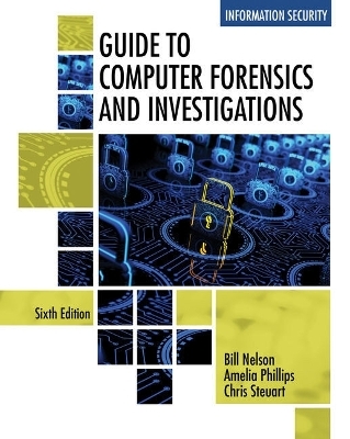 Bundle: Guide to Computer Forensics and Investigations, Loose-Leaf Version, 6th + Mindtap, 2 Terms Printed Access Card - Bill Nelson, Amelia Phillips, Christopher Steuart