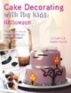 Cake Decorating with the Kids - Halloween - Jill Collins;  Natalie Saville