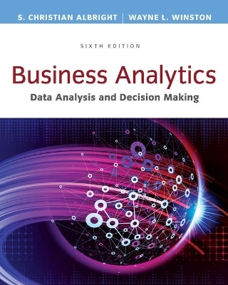 Bundle: Business Analytics: Data Analysis & Decision Making, 6th + Mindtap Business Statistics, 1 Term (6 Months) Printed Access Card - S Christian Albright, Wayne L Winston