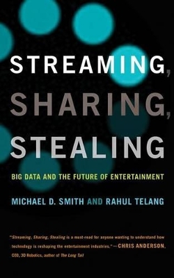 Streaming, Sharing, Stealing - Michael D. Smith, Rahul Telang
