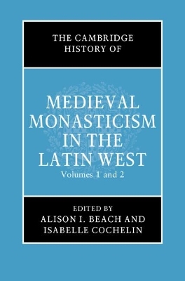 The Cambridge History of Medieval Monasticism in the Latin West 2 Volume Hardback Set - 
