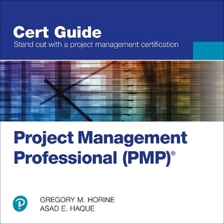 Project Management Professional (PMP)® Cert Guide - Gregory Horine; Asad Haque