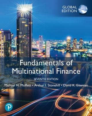 Fundamentals of Multinational Finance, Global Edition + MyLab Finance with Pearson eText (Package) - Michael Moffett; Arthur Stonehill; David Eiteman