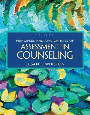 Bundle: Principles and Applications of Assessment in Counseling, 5th + Mindtap Counseling, 1 Term (6 Months) Printed Access Card - Susan C Whiston