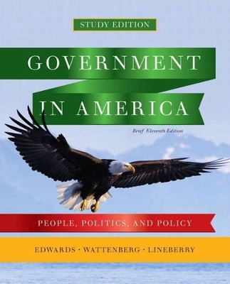 Government in America - George C. Edwards  III, Martin P. Wattenberg, Robert L. Lineberry