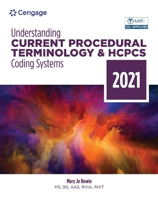 Bundle: Understanding Current Procedural Terminology and HCPCS Coding Systems - 2021 + Mindtap, 2 Terms Printed Access Card - Mary Jo Bowie