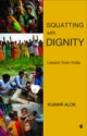 Squatting with Dignity - Kumar Alok