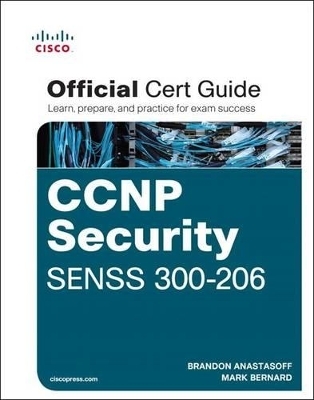 CCNP Security SENSS 300-206 Official Cert Guide - Mark Bernard, David Burns