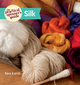 The Practical Spinner's Guide - Silk - Sara Lamb