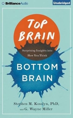 Top Brain, Bottom Brain - Stephen M. Kosslyn, G. Wayne Miller