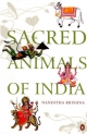 Sacred Animals of India - Nanditha Krishna