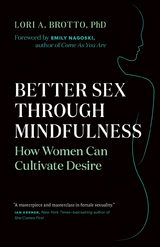 Better Sex Through Mindfulness -  PhD Lori A. Brotto